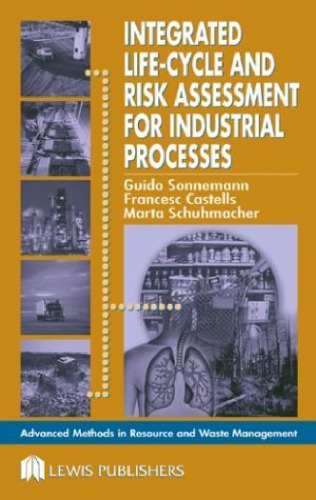 Integrated Life-Cycle and Risk Assessment for Industrial Processes (Advanced Methods in Resource & Waste Management)