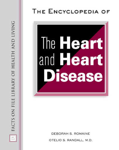 The Encyclopedia of the Heart and Heart Disease (Facts on File Library of Health and Living)