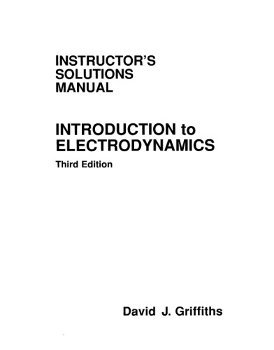 Introduction to Electrodynamics — Instructor's Solutions Manual
