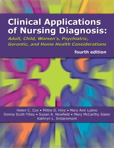 Clinical Applications of Nursing Diagnosis: Adult, Child, Women's, Psychiatric, Gerontic, and Home Health Considerations 4th Edition