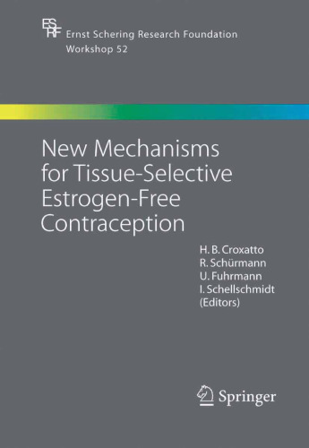 New Mechanisms for Tissue-Selective Estrogen-Free Contraception (Ernst Schering Research Foundation Workshop 52)