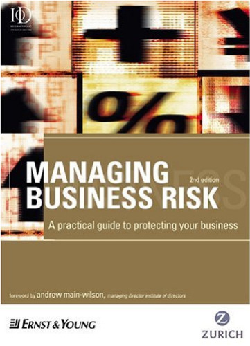 Managing Business Risk: A Practical Guide to Protecting Your Business