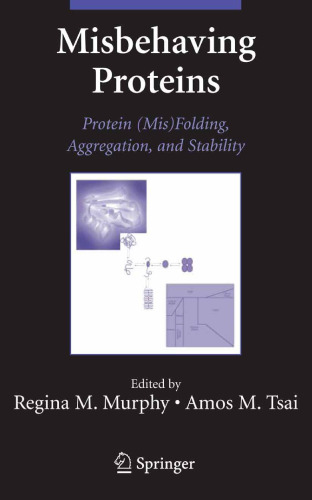 Misbehaving Proteins: Protein (Mis)Folding, Aggregation, and Stability