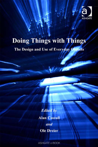 Doing Things with Things: The Design and Use of Everyday Objects