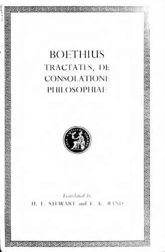Boethius: Theological Tractates. The Consolation of Philosophy
