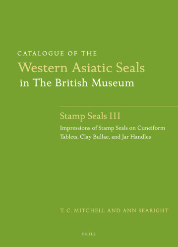 Catalogue of the Western Asiatic Seals in the British Museum: Pre-Achaemenid and Achaemenid Periods (Cylinder Seals) (v. 3)