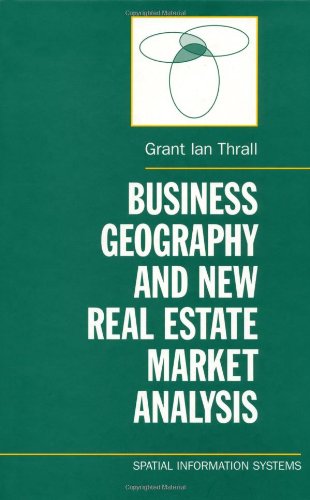 Business Geography and New Real Estate Market Analysis (Spatial Information Systems)