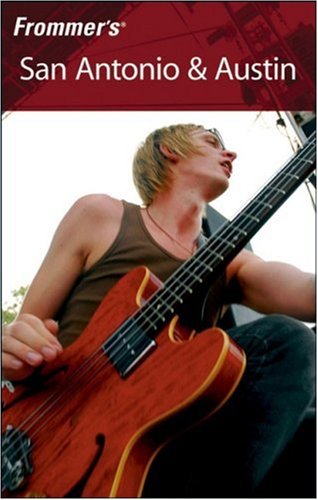 Frommer's San Antonio & Austin (2007)  (Frommer's Complete)