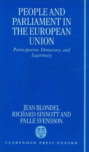 People and Parliament in the European Union: Participation, Democracy, and Legitimacy