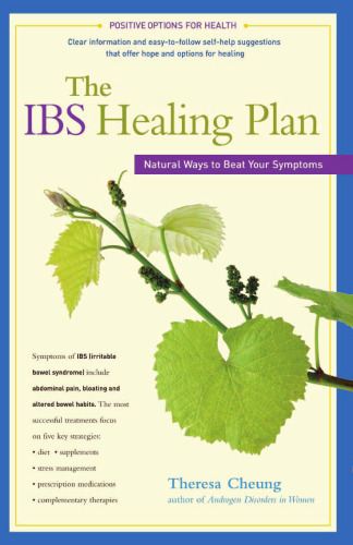 The IBS Healing Plan: Natural Ways to Beat Your Symptoms (Positive Options for Health)