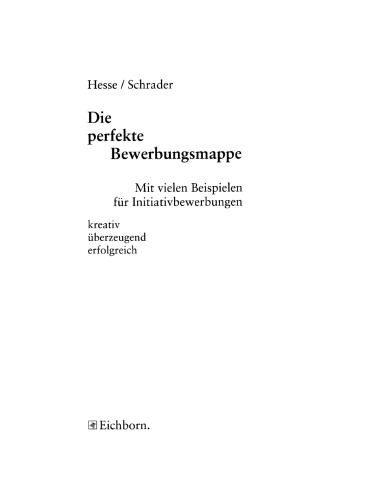 Die perfekte Bewerbungsmappe: Kreativ - überzeugend - erfolgreich