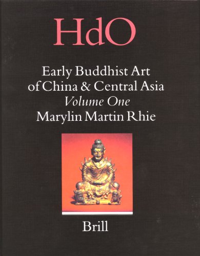 Early Buddhist Art of China and Centra Asia, Volume 1: Later Han, Three Kingdoms and Western Chin in China and Bactria to Shan-shan in Central Asia (Handbook of Oriental Studies)