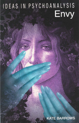 Envy (Ideas in Psychoanalysis)