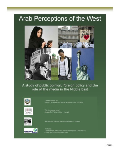 Arab Perceptions Of The West, A Study Of Public Opinion, Foreign Policy And The Role Of The Media In The Middle East  R20090608D
