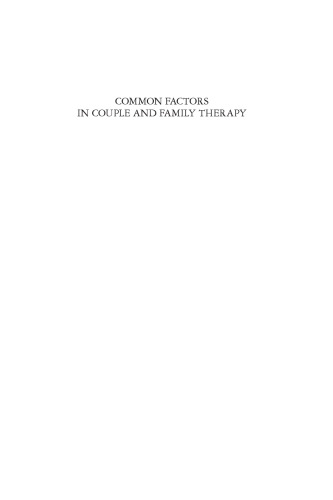 Common Factors in Couple and Family Therapy: The Overlooked Foundation for Effective Practice