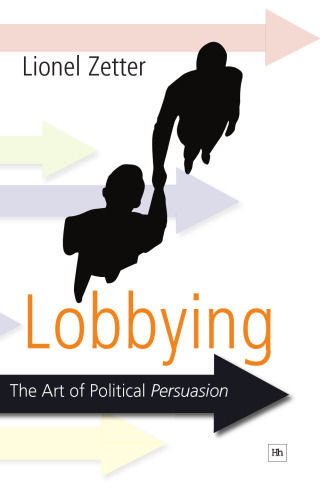 Lobbying: The Art of Political Persuasion