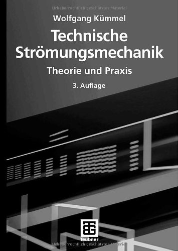 Technische Strömungsmechanik - Theorie und Praxis 3.Auflage