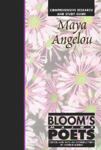 Maya Angelou (Bloom's Major Poets)