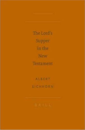 The Lord's Supper in the New Testament (History of Biblical Studies)
