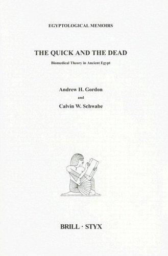The Quick and the Dead: Biomedical Theory in Ancient Egypt