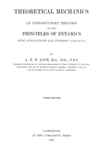 Theoretical Mechanics, an Introductory Treatise on the Principles of Dynamics: With Applications and Numerous Examples