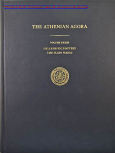 Hellenistic Pottery: The Plain Wares (Agora) (Athenian Agora vol. 33)