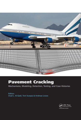 Pavement Cracking: Mechanisms, Modeling, Detection, Testing and Case Histories