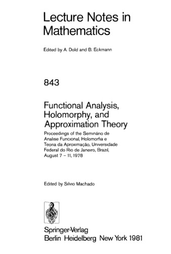 Functional Analysis, Holomorphy, and Approximation Theory: Proceedings of the Seminário de Análise Funcional, Holomorfia e Teoria da Aproximação, Universidade Federal do Rio de Janeiro, Brazil, August 7 – 11, 1978