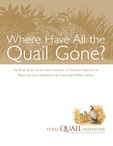 Where Have All the Quail Gone: The Texas Quail Conservation Initiative: A Proactive Approach to Restoring Quail Populations By Improving Wildlife Habitat
 R20090520E