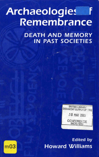 Archaeologies of Remembrance: Death and Memory in Past Societies