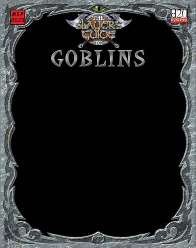 The Slayer's Guide To Goblins (d20 System)