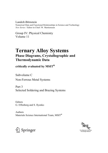 Landolt-Börnstein. Numerical Data and Functional Relationships in Science and Technology. New Series. Group IV: Physical Chemistry, Volume 11. Ternary Alloy Systems Phase Diagrams, Crystallographic and Thermodynamic Data critically evaluated by MSIT®. Subvolume C. Non-Ferrous Metal Systems, Part 3. Selected Soldering and Brazing Systems.