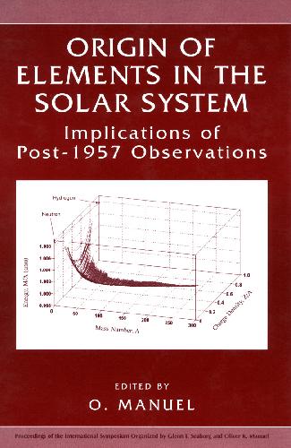 Origin of Elements in the Solar System: Implications of Post-1957 Observations