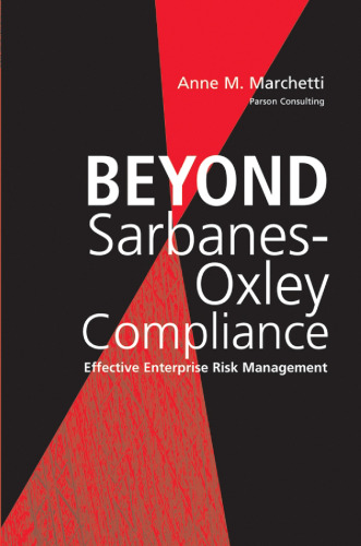 Beyond Sarbanes-Oxley compliance: effective enterprise risk management