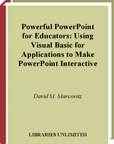 Powerful PowerPoint for Educators: Using Visual Basic for Applications to Make PowerPoint Interactive