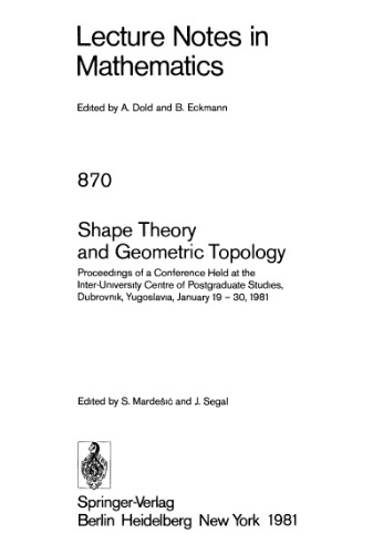 Shape Theory and Geometric Topology: Proceedings of a Conference Held at the Inter-University Centre of Postgraduate Studies, Dubrovnik, Yugoslavia, January 19 – 30, 1981
