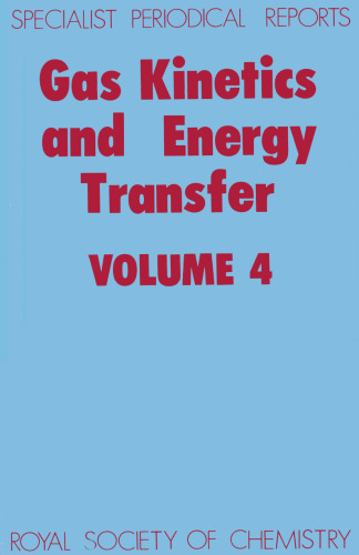 Gas Kinetics and Energy Transfer: v.4: A Review of Chemical Literature (Specialist Periodical Reports)