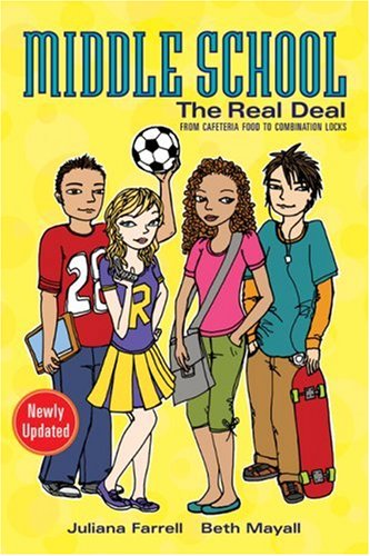 Middle School: The Real Deal (revised edition): From Cafeteria Food to Combination Locks