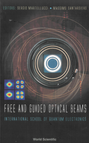 Free and Guided Optical Beams: Proceedings of the International School of Quantum Electronicserice Slcily, Italy 20 - 27 November 2002
