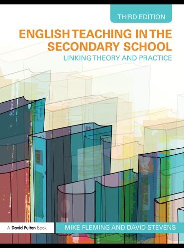 English Teaching in the Secondary School: Linking Theory and Practice; 3rd Edition
