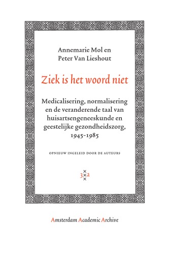 Ziek is het woord niet : medicalisering, normalisering en de veranderende taal van huisartsgeneeskunde en geestelijke gezondheidszorg, 1945-1985