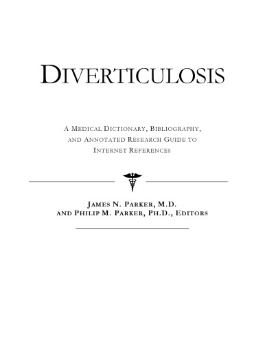 Diverticulosis - A Medical Dictionary, Bibliography, and Annotated Research Guide to Internet References