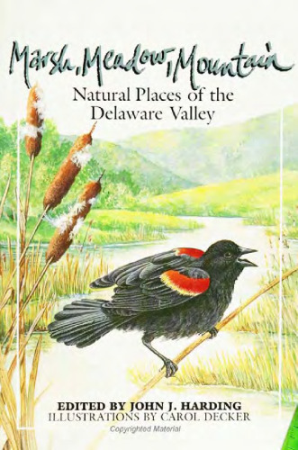 Marsh Meadow Mountain: Natural Places of the Delaware Valley