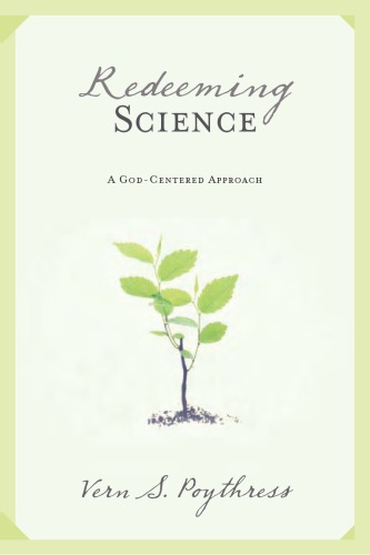 Redeeming Science: A God-Centered Approach