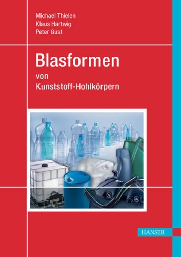 Blasformen von Kunststoffhohlkörpern