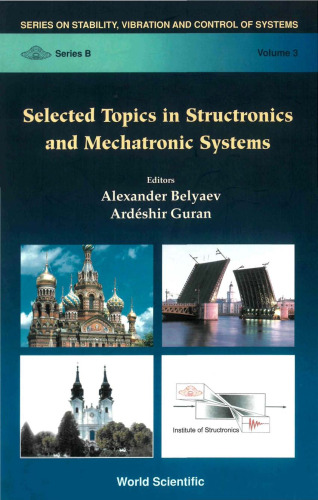 Selected Topics in Structronic and Mechatronic Systems (Stability, Vibration and Control of Systems, Series B, 3)