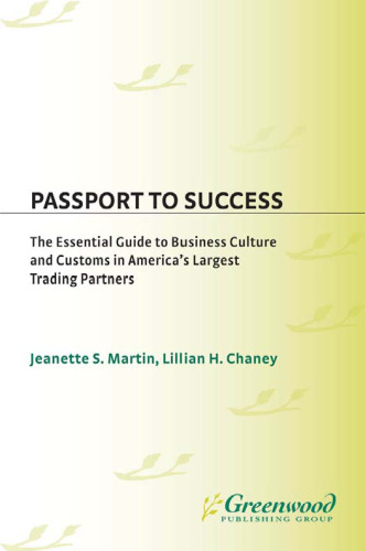 Passport to Success: The Essential Guide to Business Culture and Customs in America's Largest Trading Partners