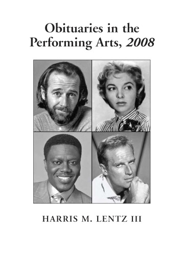 Obituaries in the Performing Arts, 2008: Film, Television, Radio, Theatre, Dance, Music, Cartoons and Pop Culture. (Obituaries in the Performing Arts)