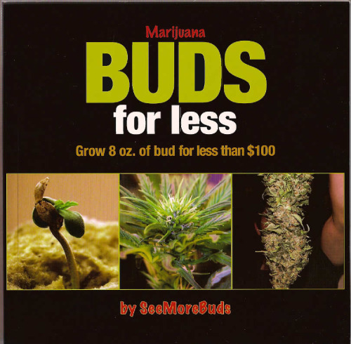 Marijuana Buds for Less: Grow 8 oz. of Bud for Less Than $100