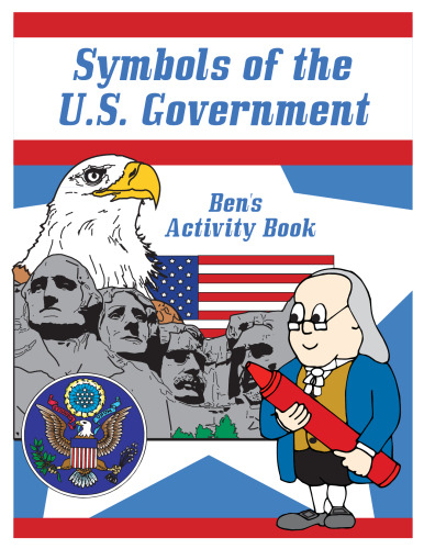 Symbols of the United States Government: Ben's Activity Book